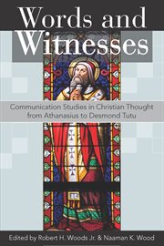 Words and witnesses. Communication Studies in Christian Thought from Athanasius to Desmond Tutu cover image