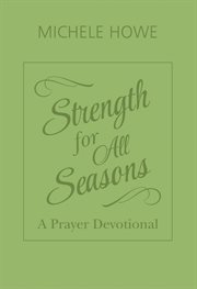 Strength for all seasons : a prayer devotional cover image