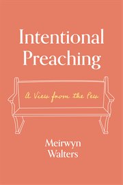 Intentional preaching. A View from the Pew cover image