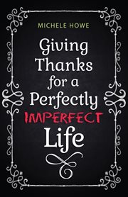Giving thanks for a perfectly imperfect life cover image