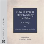 How to Pray and How to Study the Bible cover image