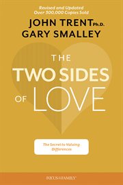 The two sides of love : what strengthens affection, closeness, and lasting commitment? cover image
