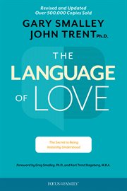 The language of love : the secret to being instantly understood cover image