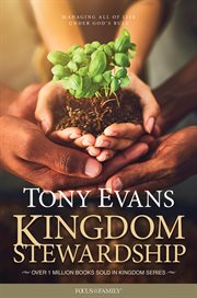 Kingdom stewardship : managing all of life under God's rule cover image