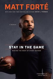 Stay in the Game : Making The Most Of Every Season cover image