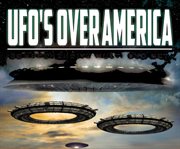 UFO's over America: the alien presence revealed cover image