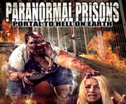 Paranormal prisons. Portal to Hell on Earth cover image
