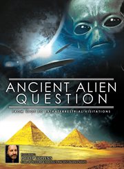 Ancient alien question: from ufos to extraterrestrial visitations cover image