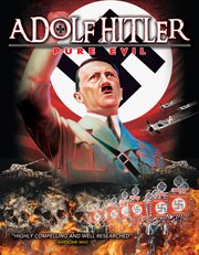 Adolf Hitler : pure evil cover image