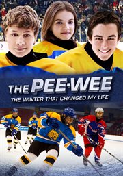 The pee-wee: the winter that changed my life cover image