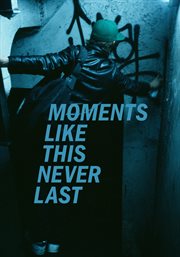 Moments Like This Never Last cover image