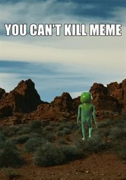 You can't kill meme cover image