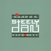 Citizen Steely Dan, 1972-1980 cover image