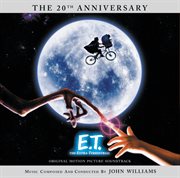 E.t. the extra terrestrial (original soundtrack - 20th anniversary remaster) cover image