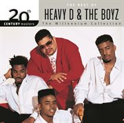 20th century masters: the millennium collection: best of heavy d & the boyz cover image