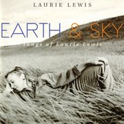 Earth & sky: songs of laurie lewis cover image