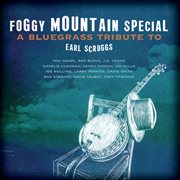Foggy mountain special: a bluegrass tribute to earl scruggs cover image