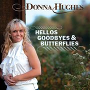 Hellos goodbyes & butterflies cover image
