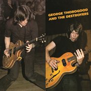 George thorogood & the destroyers cover image