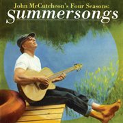 John mccutcheon's four seasons: summersongs cover image