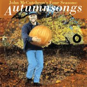 John mccutcheon's four seasons: autumnsongs cover image