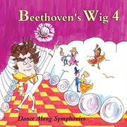 Beethoven's wig 4: dance along symphonies cover image