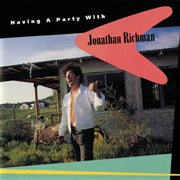 Having a party with jonathan richman cover image