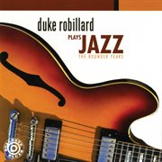 Duke robillard plays jazz: the rounder years cover image