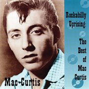 Rockabilly uprising: the best of mac curtis cover image