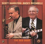 The red door - scott hamilton & bucky pizzarelli remember zoot sims cover image