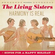 Harmony is real : songs for a happy holiday cover image