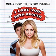 I love you, beth cooper (music from the motion picture) cover image