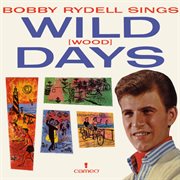 Bobby rydell sings wild (wood) days cover image