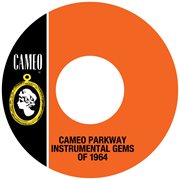 Cameo parkway instrumental gems of 1964 cover image