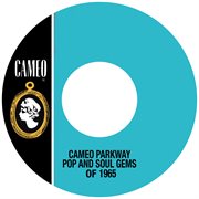 Cameo parkway pop and soul gems of 1965 cover image