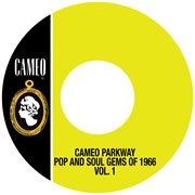 Cameo parkway pop and soul gems of 1966 vol. 1 cover image