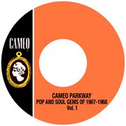 Cameo parkway pop and soul gems of 1967-1968 vol.1 cover image