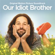 Our idiot brother (original motion picture soundtrack) cover image
