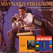 The new sounds of maynard ferguson/come blow your horn cover image
