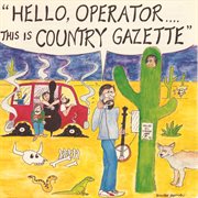 Hello operator. . . . this is country gazette cover image