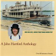 Me oh my, how the time does fly -- a john hartford anthology cover image