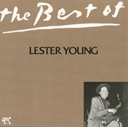 The best of Lester Young cover image