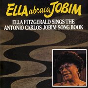 Ella abraca jobim - the antonio carlos jobim songbook cover image