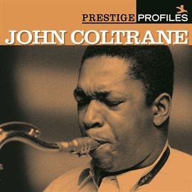 Link to Prestige Profiles: John Coltrane performed  by John Coltrane in Hoopla
