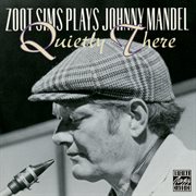 Zoot sims plays johnny mandel: quietly there cover image