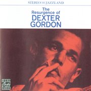 The resurgence of dexter gordon (remastered) cover image