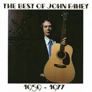 The best of john fahey 1959-1977 (remastered) cover image