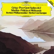 Grieg: peer gynt suites / sibelius: pelleas et melisande cover image