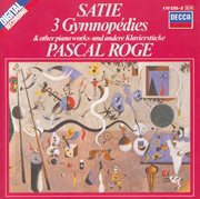Satie: 3 gymnopédies; 6 gnossiennes etc