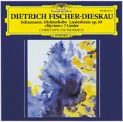 Schumann: dichterliebe; liederkreis op.39; selection from "myrten" cover image